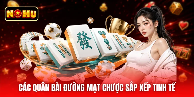 Các quân bài đường mạt chược sắp xếp tinh tế