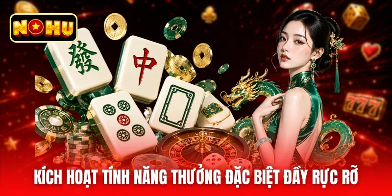 Kích hoạt tính năng thưởng đặc biệt đầy rực rỡ