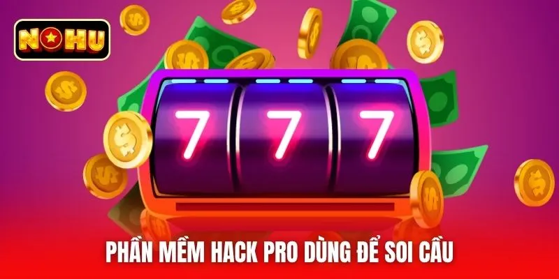Phần mềm hack pro dùng để soi cầu